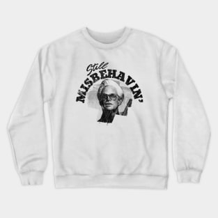 WHITE ART - still misbehavin Crewneck Sweatshirt